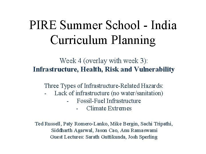 PIRE Summer School - India Curriculum Planning Week 4 (overlay with week 3): Infrastructure,