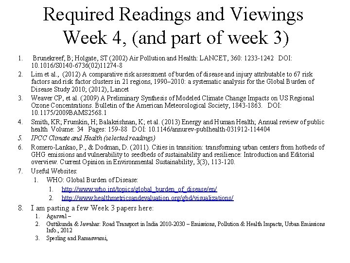 Required Readings and Viewings Week 4, (and part of week 3) 1. 2. 3.