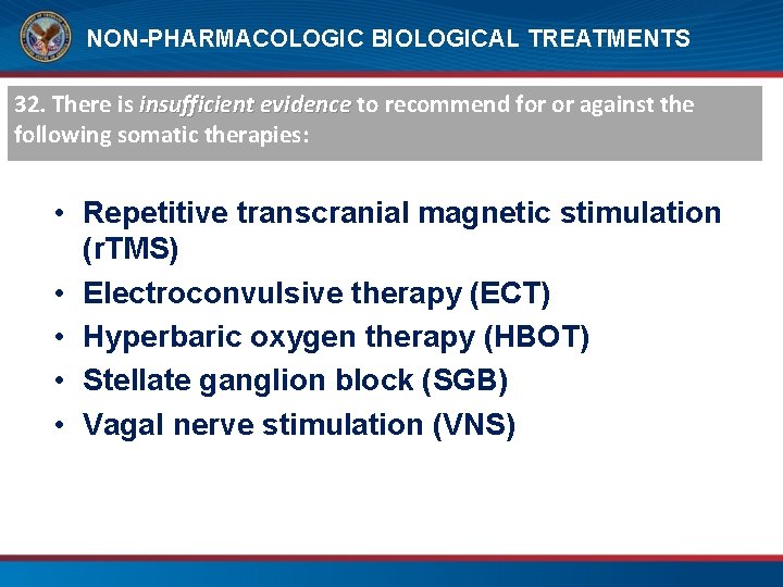 NON-PHARMACOLOGIC BIOLOGICAL TREATMENTS 32. There is insufficient evidence to recommend for or against the