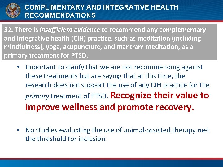 COMPLIMENTARY AND INTEGRATIVE HEALTH RECOMMENDATIONS 32. There is insufficient evidence to recommend any complementary