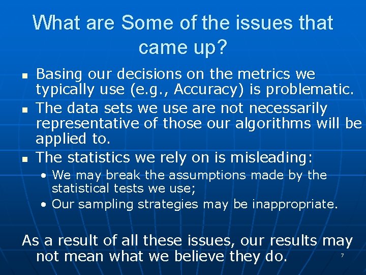 What are Some of the issues that came up? n n n Basing our