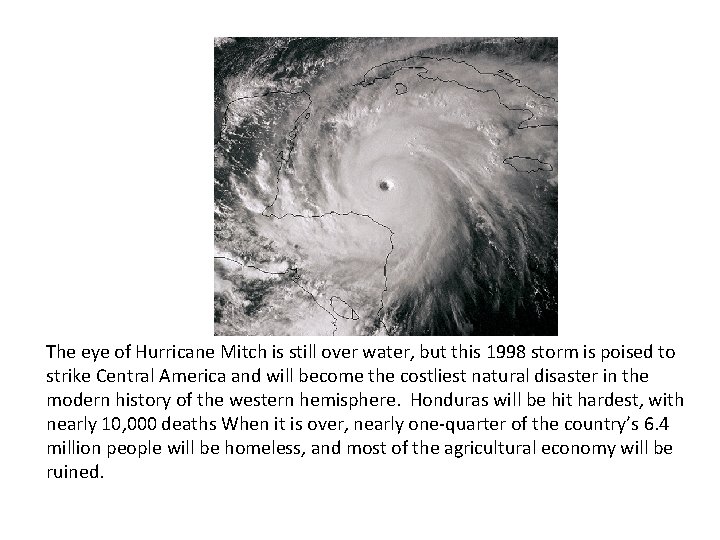 Fig 14. 2 The eye of Hurricane Mitch is still over water, but this