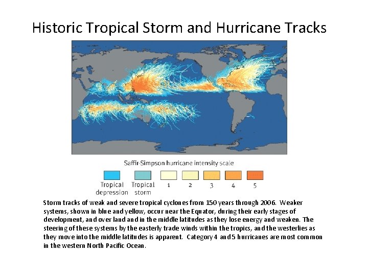 Historic Tropical Storm and Hurricane Tracks Storm tracks of weak and severe tropical cyclones