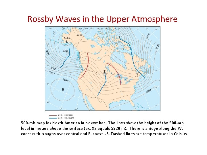 Rossby Waves in the Upper Atmosphere Westerlies 500 -mb map for North America in