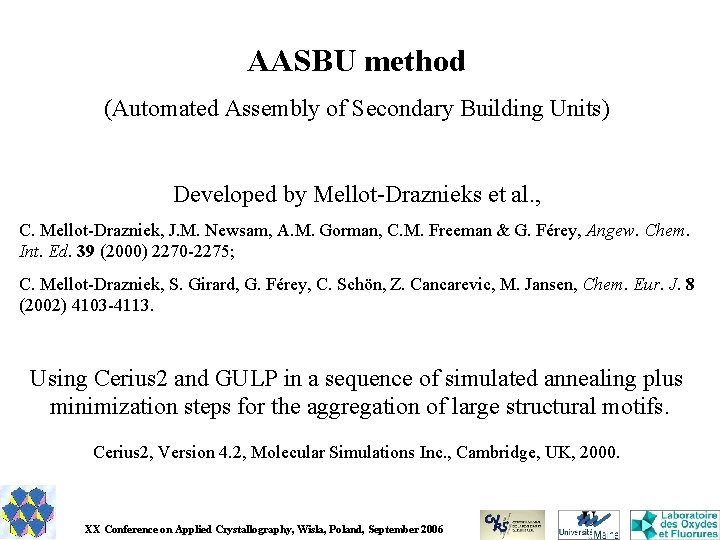 AASBU method (Automated Assembly of Secondary Building Units) Developed by Mellot-Draznieks et al. ,