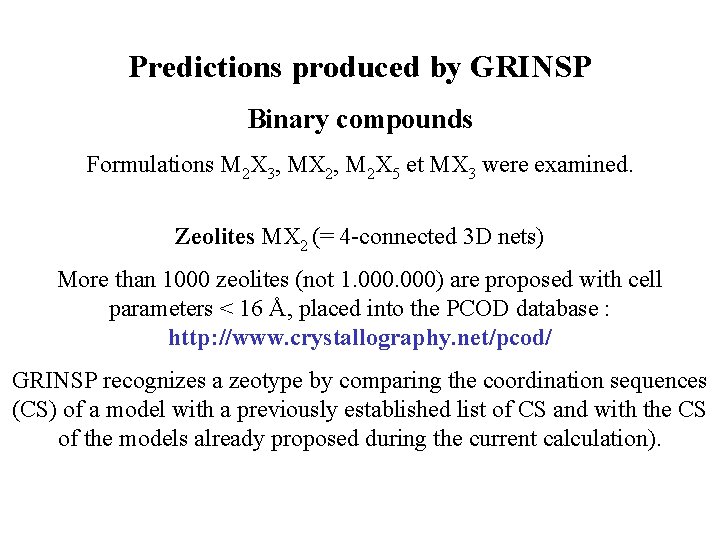 Predictions produced by GRINSP Binary compounds Formulations M 2 X 3, MX 2, M