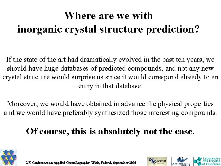 Where are we with inorganic crystal structure prediction? If the state of the art