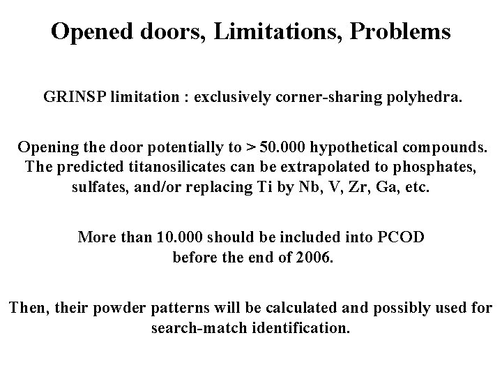 Opened doors, Limitations, Problems GRINSP limitation : exclusively corner-sharing polyhedra. Opening the door potentially