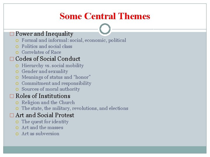 Some Central Themes � Power and Inequality Formal and informal: social, economic, political Politics