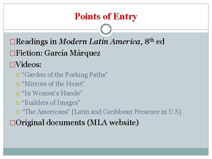 Points of Entry �Readings in Modern Latin America, 8 th ed �Fiction: García Márquez