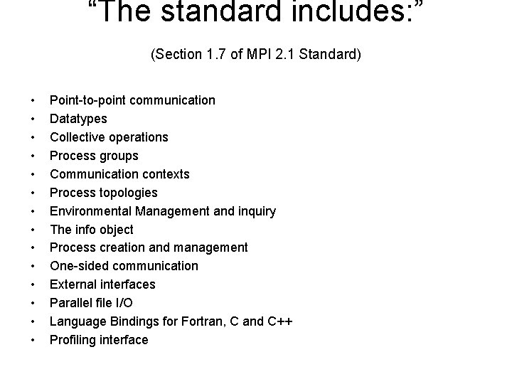 “The standard includes: ” (Section 1. 7 of MPI 2. 1 Standard) • •