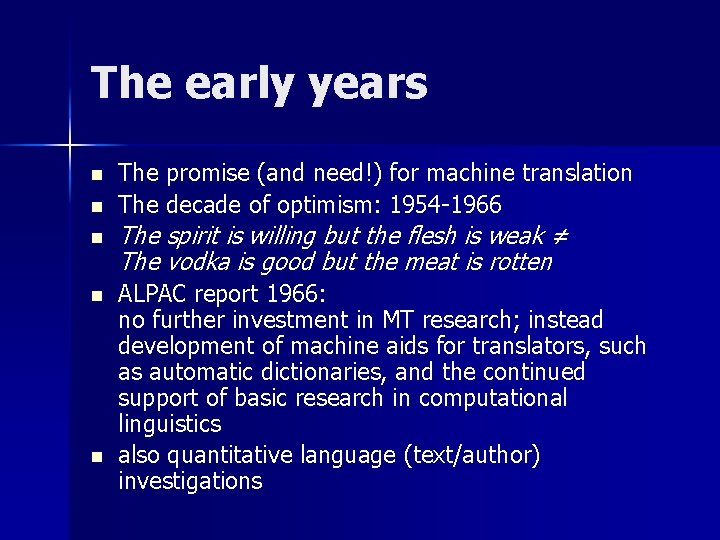 The early years n n n The promise (and need!) for machine translation The