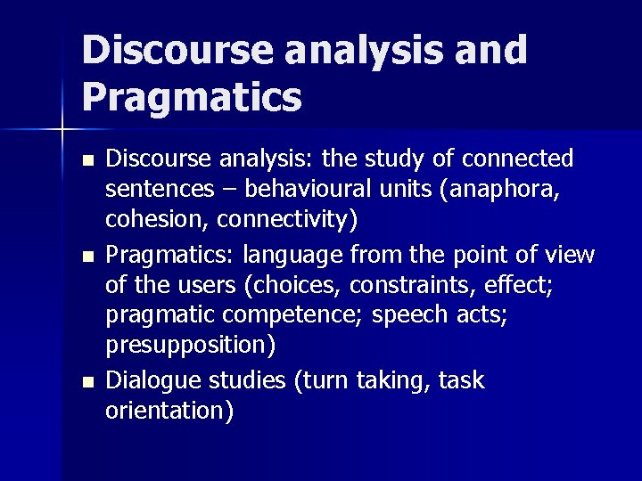 Discourse analysis and Pragmatics n n n Discourse analysis: the study of connected sentences