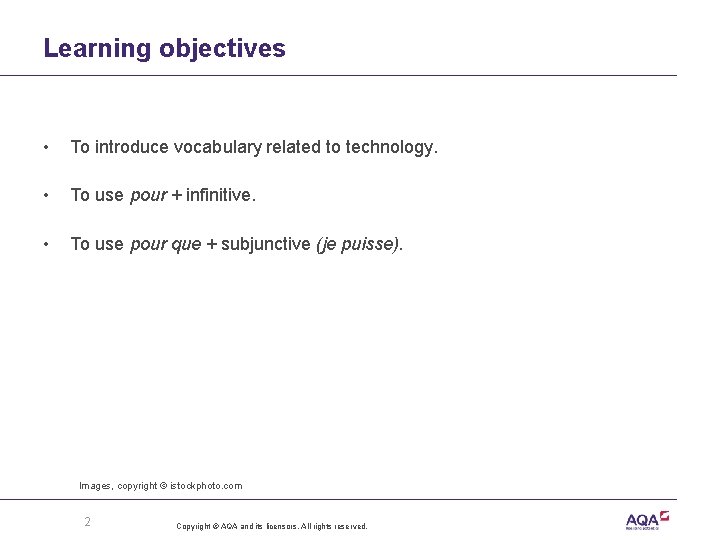 Learning objectives • To introduce vocabulary related to technology. • To use pour +