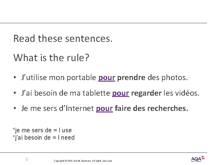 Read these sentences. What is the rule? • J’utilise mon portable pour prendre des