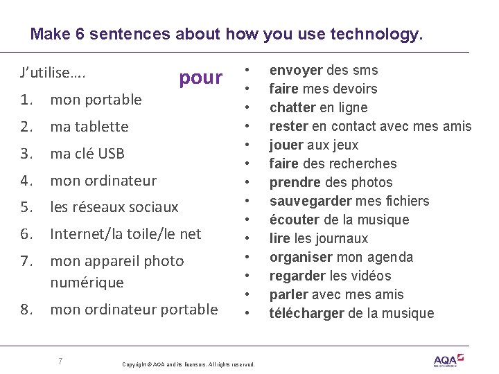 Make 6 sentences about how you use technology. J’utilise…. 1. mon portable pour 2.