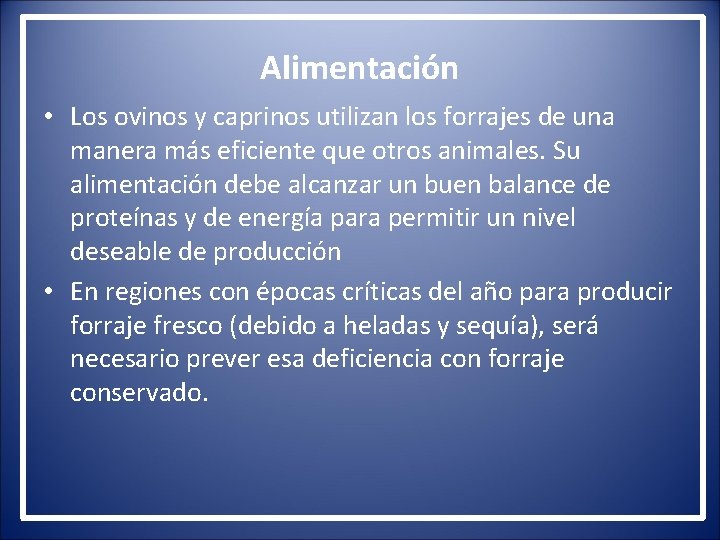 Alimentación • Los ovinos y caprinos utilizan los forrajes de una manera más eficiente