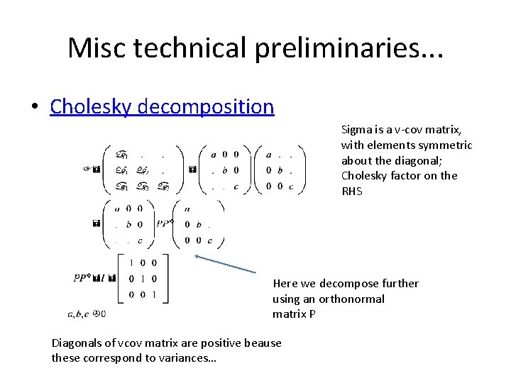 Misc technical preliminaries. . . • Cholesky decomposition Sigma is a v-cov matrix, with