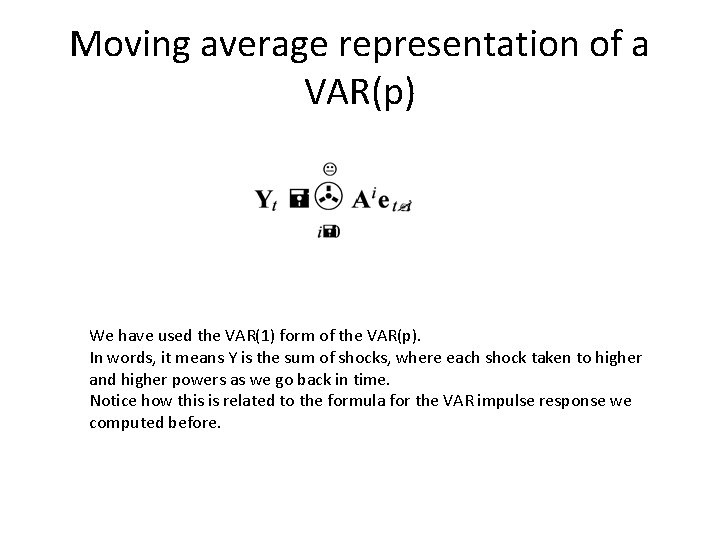 Moving average representation of a VAR(p) We have used the VAR(1) form of the
