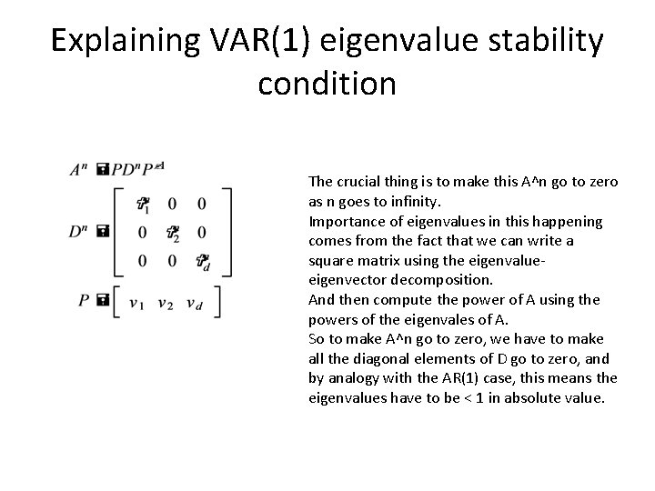 Explaining VAR(1) eigenvalue stability condition The crucial thing is to make this A^n go