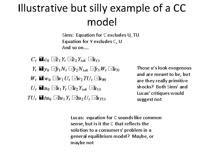 Illustrative but silly example of a CC model Sims: Equation for C excludes U,