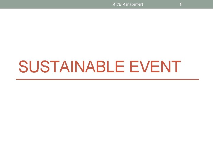 MICE Management 1 SUSTAINABLE EVENT 