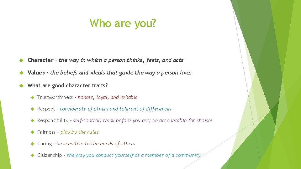 Who are you? Character – the way in which a person thinks, feels, and