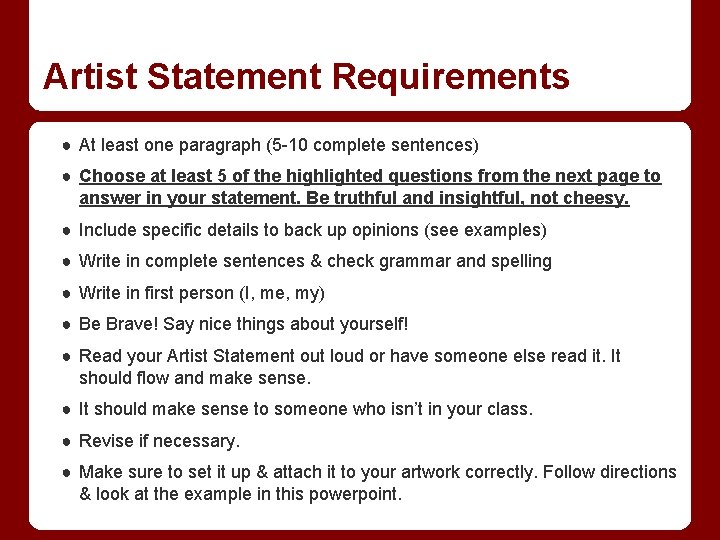 Artist Statement Requirements ● At least one paragraph (5 -10 complete sentences) ● Choose