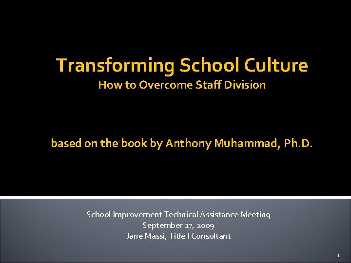 Transforming School Culture How to Overcome Staff Division based on the book by Anthony