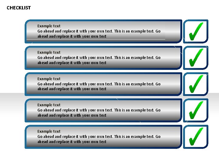 CHECKLIST Example text Go ahead and replace it with your own text. This is