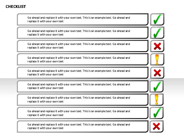 CHECKLIST Go ahead and replace it with your own text. This is an example