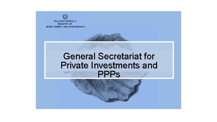 General Secretariat for Private Investments and PPPs 