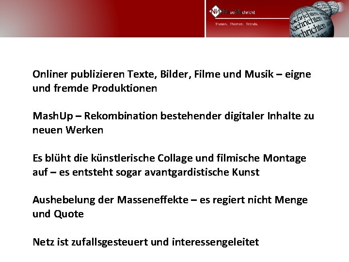 Onliner publizieren Texte, Bilder, Filme und Musik – eigne und fremde Produktionen Mash. Up Onliner publizieren Texte, Bilder, Filme und Musik – eigne und fremde Produktionen Mash. Up