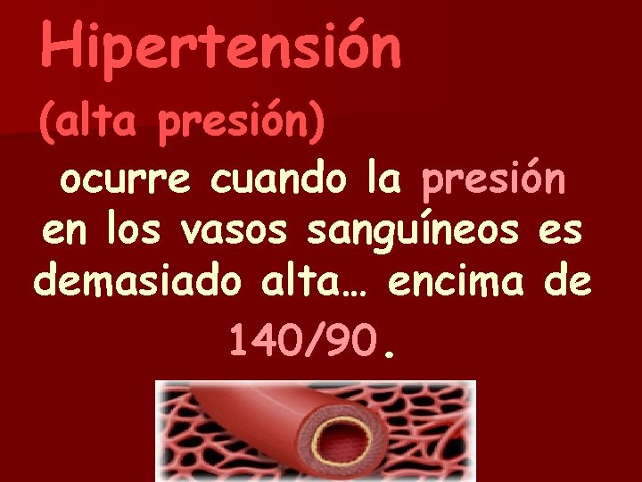 Hipertensión (alta presión) ocurre cuando la presión en los vasos sanguíneos es demasiado alta…