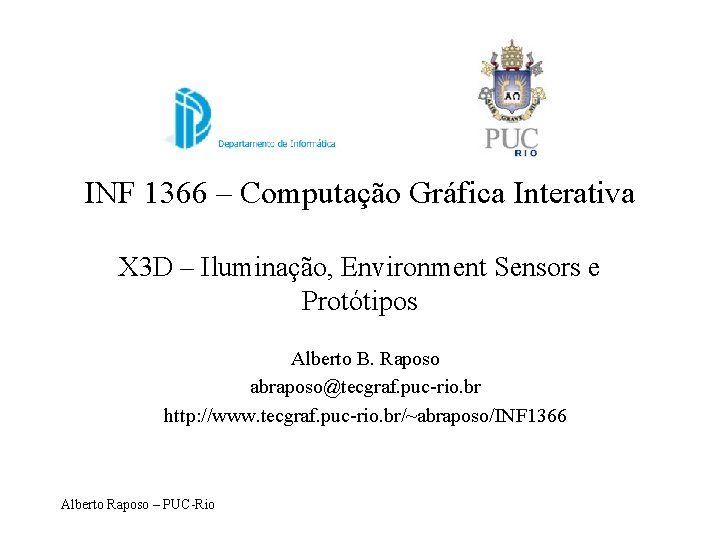 INF 1366 – Computação Gráfica Interativa X 3 D – Iluminação, Environment Sensors e