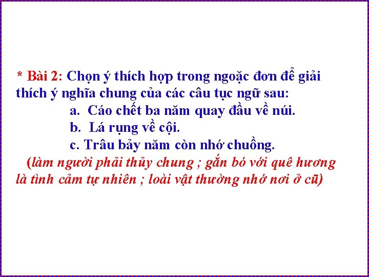 * Bài 2: Chọn ý thích hợp trong ngoặc đơn để giải thích ý