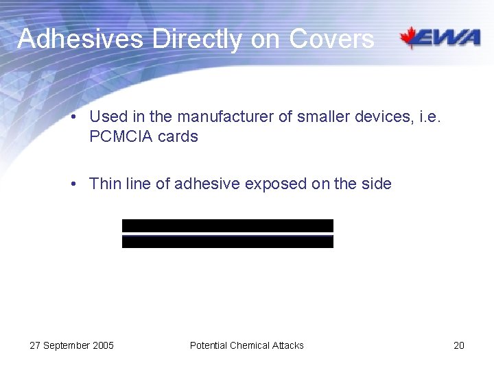 Adhesives Directly on Covers • Used in the manufacturer of smaller devices, i. e.