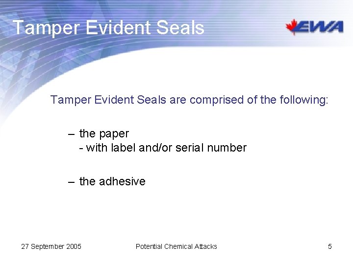 Tamper Evident Seals are comprised of the following: – the paper - with label