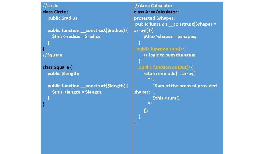 //circle class Circle { public $radius; public function __construct($radius) { $this->radius = $radius; }