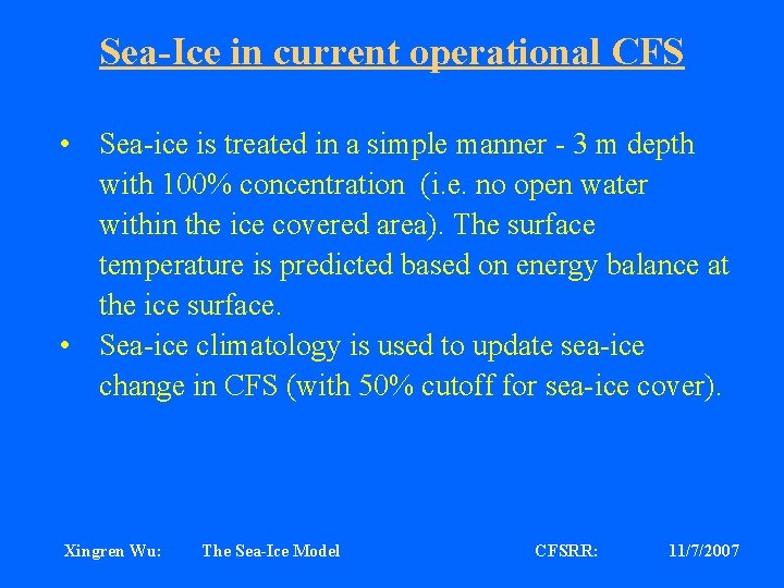 Sea-Ice in current operational CFS • Sea-ice is treated in a simple manner -