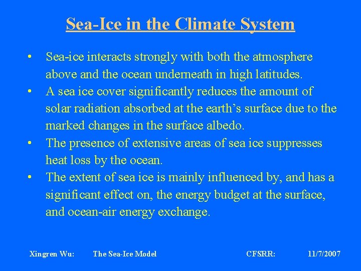 Sea-Ice in the Climate System • • Sea-ice interacts strongly with both the atmosphere