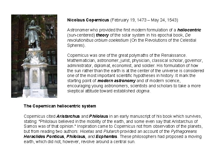 Nicolaus Copernicus (February 19, 1473 – May 24, 1543) Astronomer who provided the first Nicolaus Copernicus (February 19, 1473 – May 24, 1543) Astronomer who provided the first