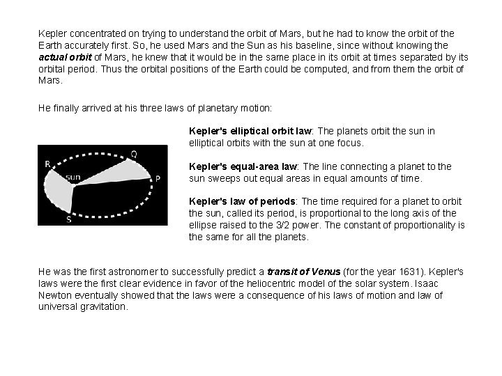 Kepler concentrated on trying to understand the orbit of Mars, but he had to Kepler concentrated on trying to understand the orbit of Mars, but he had to