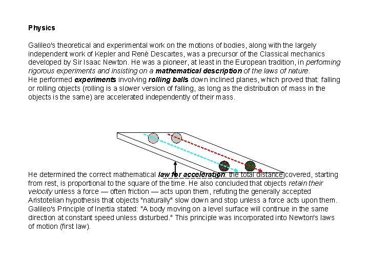 Physics Galileo's theoretical and experimental work on the motions of bodies, along with the Physics Galileo's theoretical and experimental work on the motions of bodies, along with the