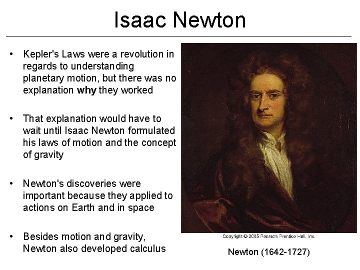 Isaac Newton • Kepler's Laws were a revolution in regards to understanding planetary motion, Isaac Newton • Kepler's Laws were a revolution in regards to understanding planetary motion,