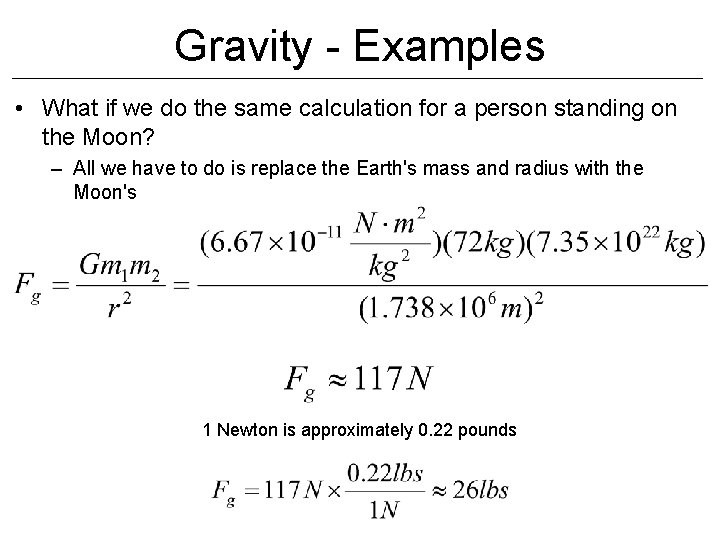 Gravity - Examples • What if we do the same calculation for a person Gravity - Examples • What if we do the same calculation for a person