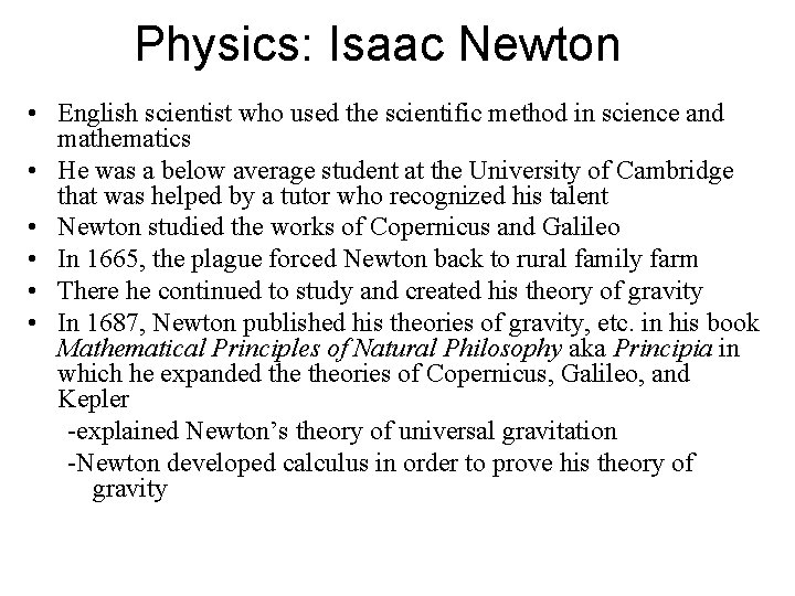 Physics: Isaac Newton • English scientist who used the scientific method in science and Physics: Isaac Newton • English scientist who used the scientific method in science and