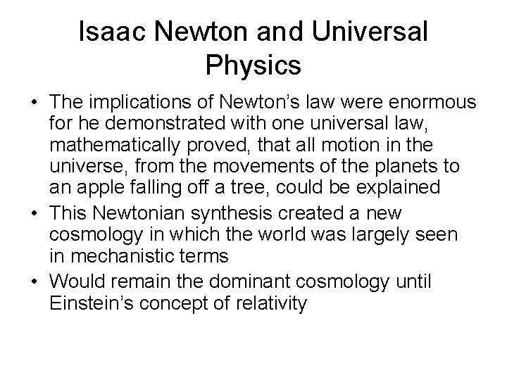 Isaac Newton and Universal Physics • The implications of Newton’s law were enormous for Isaac Newton and Universal Physics • The implications of Newton’s law were enormous for