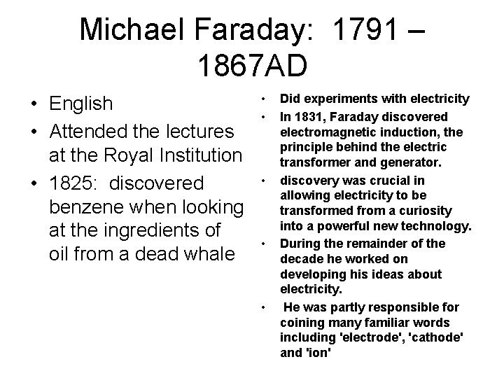 Michael Faraday: 1791 – 1867 AD • English • Attended the lectures at the Michael Faraday: 1791 – 1867 AD • English • Attended the lectures at the