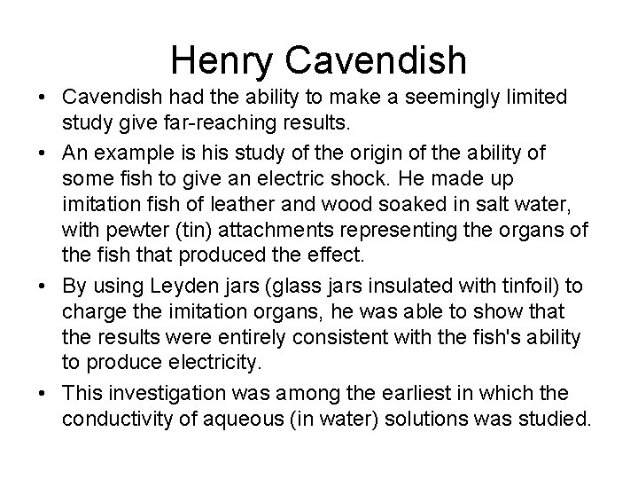 Henry Cavendish • Cavendish had the ability to make a seemingly limited study give Henry Cavendish • Cavendish had the ability to make a seemingly limited study give